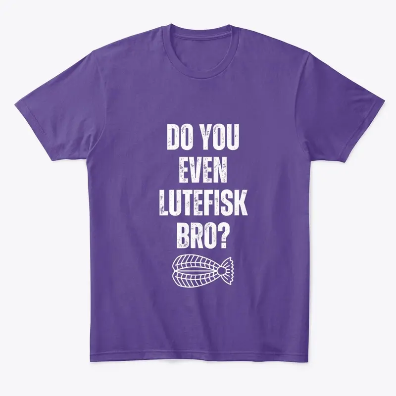 Do You Even Lutefisk Bro?