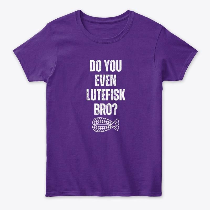 Do You Even Lutefisk Bro?